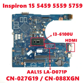 CN-027G19 27G19 NC-088XGN 88XGN Pentru dell Inspiron 15 5559 5459 5759 Laptop Placa de baza AAL15 LA-D071P W/ I3-6100U HDMI 100% de Testare