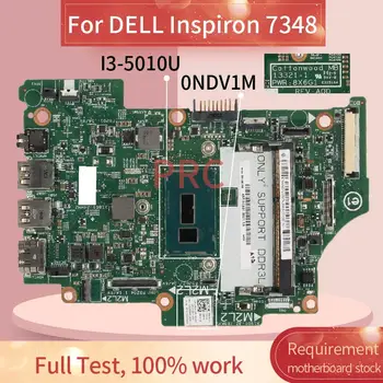CN-0NDV1M 0NDV1M Pentru DELL Inspiron 7348 I3-5010U Laptop Placa de baza 13321-1 SR23Z DDR3 Placa de baza Notebook