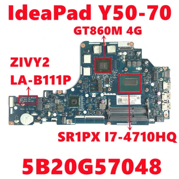 FRU:5B20G57048 Placa de baza Pentru Lenovo IdeaPad Y50-70 Laptop Placa de baza ZIVY2 LA-B111P Cu I7-4710HQ CPU N15P-GX-A2 Testat pe Deplin